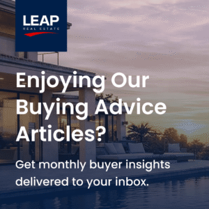 Subscribe for monthly property buying advice, home loan insights, and market updates from LEAP Real Estate.